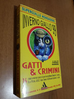 SUPERGIALLO MONDADORI INVERNO GIALLO 99 GATTI E CRIMINI - Gialli, Polizieschi E Thriller