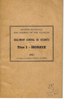 1951 Chemins De Fer SUPERBE FASCICULE S.N.C.F. SNCF REGLEMENT GENERAL DE SECURITE SIGNALISATION VOIR SCANS - Europe