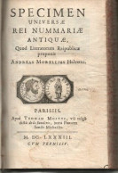 SPECIMEN UNIVERSAE REI NUMMARIAE ANTIQUE Quod Lireratotum Reipublicae Proponit - Livres & Logiciels