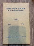 (KORTENBOS SINT-TRUIDEN VOLKSDEVOTIE) Onze Lieve Vrouw Van Kortenbosch. 1648-1898-1948. - Sint-Truiden