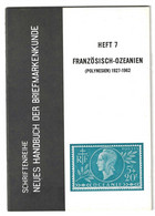 Französisch-Ozeanien  (Heft 7) Schriftenreihe - Neues Handbuch Der Briefmarkenkunde - Handboeken