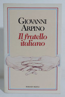 I106571 Giovanni Arpino - Il Fratello Italiano - Rizzoli 1980 - Nuevos, Cuentos