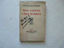 EDITION ORIGINALE NUMEROTEE - Jérome & Jean THARAUD : MES ANNEES CHEZ BARRES 1928 - Sociologia