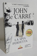 I106616 John Le Carré - La Spia Perfetta - Mondadori 2004 - Gialli, Polizieschi E Thriller