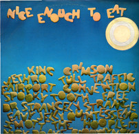 * LP *  NICE ENOUGH TO EAT - KING CRIMSON / TRAFFIC / FAIRPORT / JETHRO TULL / SPOOKY TOOTH A.o. - Compilaties