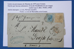 AW10 ITALIA   SICILE BELLE LETTRE  1875 MESSINA  POUR GRASSE VIA MARSEILLE FRANCIA  ++C. ROUGE +AFFR. INTERESSANT. - Sicile