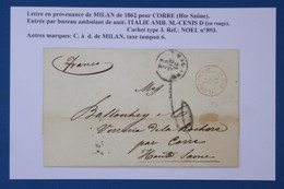 AW10 ITALIA  LOMBARDIE BELLE LETTRE  1862 MILANO POUR CORRE  FRANCIA  ++C.ROUGE +AFFR. INTERESSANT. - Sicilia