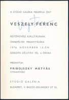 1976 Veszely Ferenc (1945- ) Festőművész Autográf Aláírása Kiállításának Meghívóján - Other & Unclassified