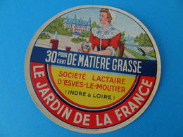 Etiquette De Fromage Le Jardin De La France Sté Lactaire D'Esves Le Moutier 37 - Cheese