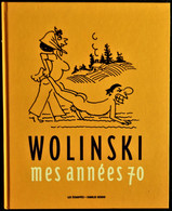 WOLINSKI  - Mes Années 1970 -  Les Échappés . Charlie Hebdo - ( 2015  )  - Cartonné 230 Pages . - Wolinski