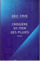 Eric Faye - Croisière En Mer Des Pluies - 1999 - Otros