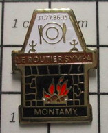 2817 Pin's Pins / Beau Et Rare / THEME : ALIMENTATION / RESTAURANT LE ROUTIER SYMPA MONTAMY CHEMINEE FEU DE BOIS - Alimentation