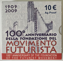 ITALIA - MOVIMENTO FUTURISTA Ann.rio 100 Anni Fondazione- Moneta €10 D’arg. 925/1000 - Gr.22 Diam. Mm.34 - Anno 2009. - Jahressets & Polierte Platten