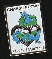 74320- Pin's.chasse Peche Nature Tradition.politique. - Administrations