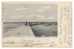 CPA 17 CHARENTE MARITIME  LE PORT DES BARQUES La Jetée N°15 - Sonstige & Ohne Zuordnung