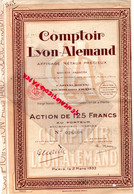 ACTION 125 FRANCS COMPTOIR LYON ALEMAND- AFFINAGE METAUX PRECIEUX-PARIS- 2 MARS 1933- - Bergbau