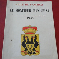 Ville De Cambrai Moniteur Bulletin Municipal 1959 Marché Couvert Cité Hôpital Cambrai En 1944 Centre Apprentissage - Tourism & Regions