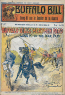 Revue BUFFALO BILL N° 47 - Années 1930 - Buffalo Bill's HEATHEN PARD - Lung-Hi Sur Le Sentier De La Guerre - 1901-1940