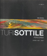 11-sc.2-Arte-Opere Di Turi Sottile-Percorso 1957-2007-Pag. 190-F.d.s. - Unclassified