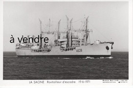 LA SAONE  A628  , Ravitailleur D'escadre, 19-6-1971 - Pétroliers