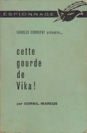 Cette Gourde De Vika ! De Cornil Marcus (1963) - Anciens (avant 1960)