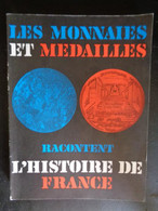 1972 - LES MONNAIES ET MEDAILLES RACONTENT L'HISTOIRE DE FRANCE - Livres & Logiciels