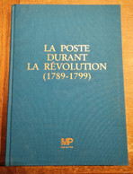 RC 19081 LA POSTE DURANT LA RÉVOLUTION ( 1789 - 1799 ) ÉDITIONS DU MUSÉE DE LA POSTE - Prefilatelia