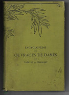 LIVRE OUVRAGES DE DAMES THERESE DILLMONT  BRODERIES COUTURE  CROCHET MACRAME DENTELLES ENCYCLOPEDIE Rare - Encyclopédies