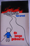 DE LANGE GEBOORTE Door Lut Ureel ° Alveringem Woonde Herent + Leuven / Haar Jeugdherinneringen Tot Na 2de Wereldoorlog - Littérature