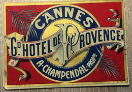 Rare-Etiquette Vintage De CANNES Grand Hôtel De Provence-☛ Publicité Etiquettes D'hôtels-☛A. Champendal -Propriétaire - Etiquettes D'hotels