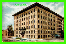 DENVER, CO - SHIRLEY HOTEL - TRAVEL IN 1909 - - Denver