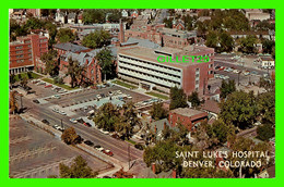 DENVER, CO - SAINT LUKE'S HOSPITAL -  PUB. BY SANBORN SOUVENIR CO INC - - Denver