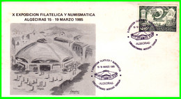 SOBRE EXPOSICION FILATELICA Y NUMISMATICA DE ALGECIRAS ( CADIZ ) MATASELLO DE ALGECIRAS AÑO 1985 - Altri & Non Classificati