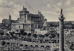 CARTOLINA  ROMA,LAZIO,FORO TRAIANO E MONUMENTO A VITTORIO EMANUELE II,MEMORIA,RELIGIONE,IMPERO ROMANO,NON VIAGGIATA - Altare Della Patria