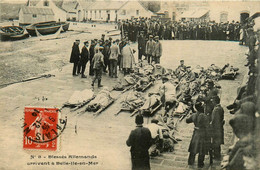 Belle Ile En Mer * Les Blessés Allemands Arrivant Au Port * Ww1 War Guerre 14/18 * Belle Isle - Belle Ile En Mer