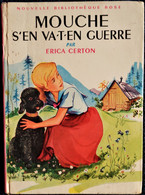 Erica Certon - MOUCHE S'en Va-t'en-guerre - Hachette - Nouvelle Bibliothèque Rose N° 44 -  ( 1960 ) . - Bibliothèque Rose