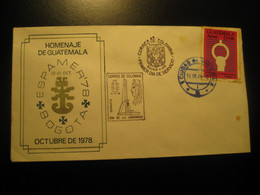 BOGOTA Colombia ESPAMER 1978 Dia De La Hispanidad Colon Columbus FDC Cancel Cover GUATEMALA - Guatemala