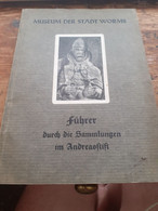 Museum Des Stadt WORMS Fuhrer Durch Die Sammlungen Im Andreasftift 1936 - Archäologie