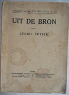 UIT DE BRON Door Cyriel Buysse ° Nevele Afsnee Leie 1923 Gent Van Rysselberghe & Rombaut / Uitgevers- & Boekdrukhuis - Literatuur