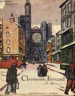 Clermont-Ferrand Capitale Du Massif Central. - Balme Pierre - 1931 - Auvergne