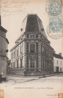 76 - GOURNAY EN BRAY - La Caisse D' Epargne - Banques