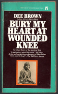 Dee Brown *Bury My Heartat Wounded Knee  * An Indian History *  Edit  1981 - Cultural