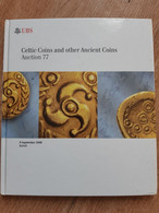 Catalogue De Vente UBS 77, 2008, Monnaies Celtiques Et Autres - Livres & Logiciels