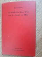 Bernd Schütte, Die Briefe Des Abtes Walo Von St. Arnulf Vor Metz. - 2. Middeleeuwen