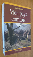 MON PAYS COMTOIS De André Besson - Franche-Comté