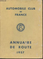 Automobile Club De France- Annuaire De Route 1957 - Collectif - 1957 - Telephone Directories