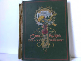 Sang Und Klang Im XIX. Und XX. Jahrhundert: Ernstes Und Heiteres Aus Dem Reiche Der Töne. Mit Einer Anzahl Bio - Musik