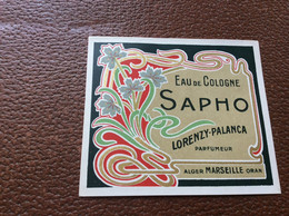 ETIQUETTE DE PARFUM  EAU DE COLOGNE  Sapho  LORENZY-PALANCA  Alger Marseille Oran - Etiketten