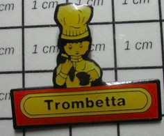 1316A Pin's Pins / Beau Et Rare / THEME : ALIMENTATION / CHEF CUISINIER OU PATISSIER TROMBETTA - Alimentation