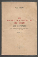 22- 5 - 1464 SA 2 Tomes*LES RICHESSES MEDIEVALES DU TARN*ART GOTHIQUE Par Victor ALLEGRE/E.O1954 - Midi-Pyrénées